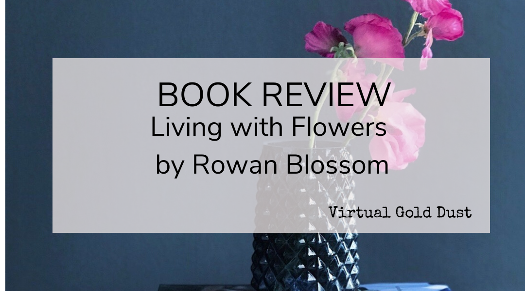 Rowan Blossom book review Living with Flowers
